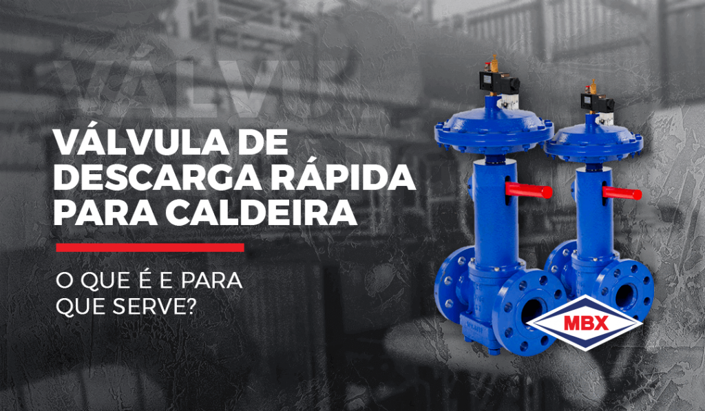 Válvula de descarga rápida de caldeira