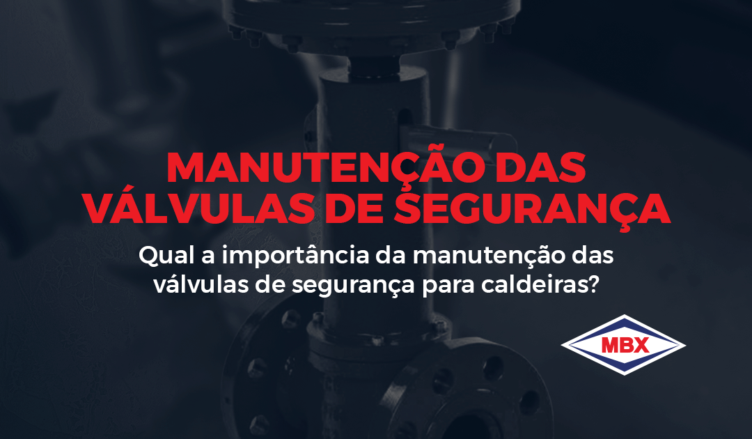 Manutenção de válvulas de segurança para caldeiras: conheça sua importância